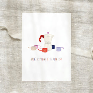 Postkarte · More espresso less depresso